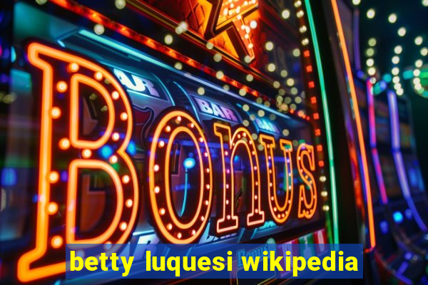 betty luquesi wikipedia